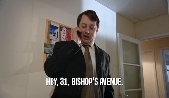 HEY, 31, BISHOP'S AVENUE.  