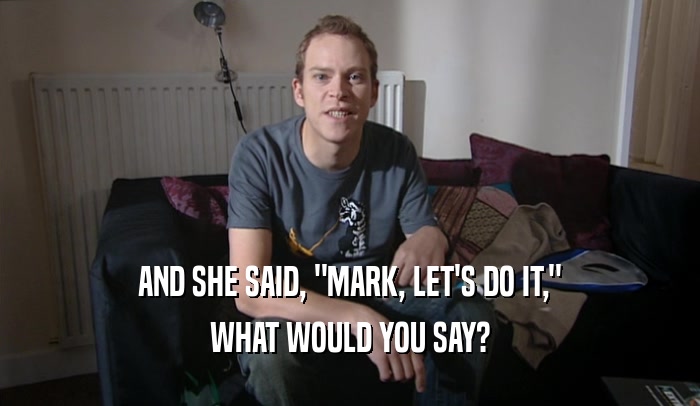 AND SHE SAID, 