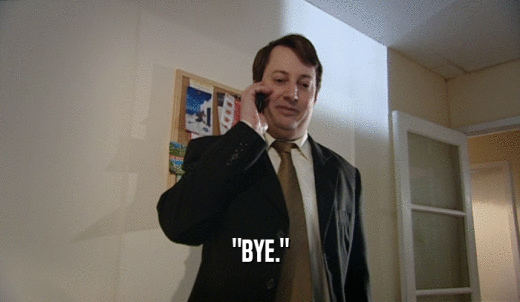 'BYE.'  