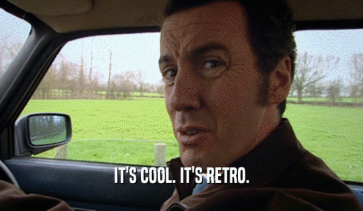 IT'S COOL. IT'S RETRO.  