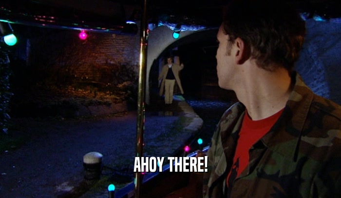 AHOY THERE!  
