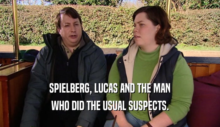 SPIELBERG, LUCAS AND THE MAN WHO DID THE USUAL SUSPECTS. 