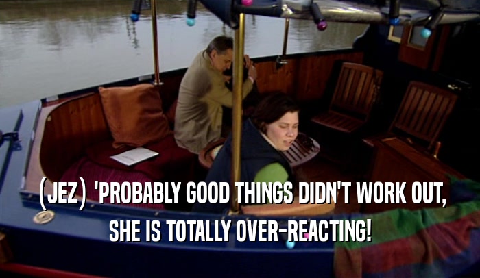 (JEZ) 'PROBABLY GOOD THINGS DIDN'T WORK OUT, SHE IS TOTALLY OVER-REACTING! 
