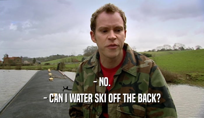 - NO. - CAN I WATER SKI OFF THE BACK? 