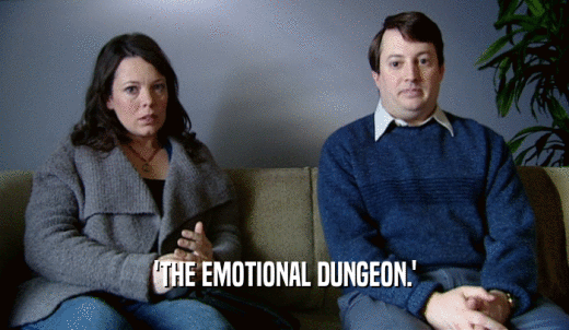 'THE EMOTIONAL DUNGEON.'  