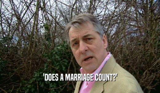 'DOES A MARRIAGE COUNT?'  