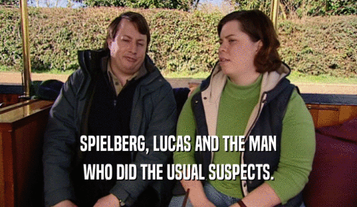 SPIELBERG, LUCAS AND THE MAN WHO DID THE USUAL SUSPECTS. 