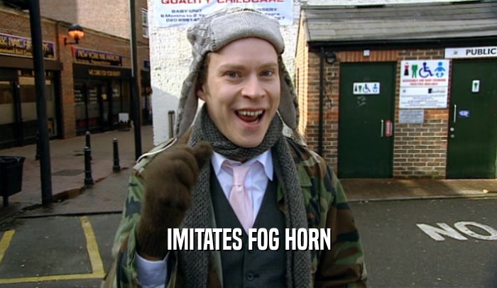 IMITATES FOG HORN  