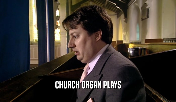 CHURCH ORGAN PLAYS  