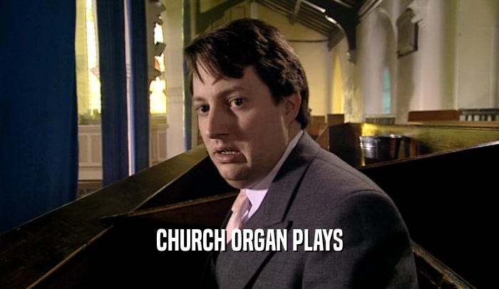 CHURCH ORGAN PLAYS  