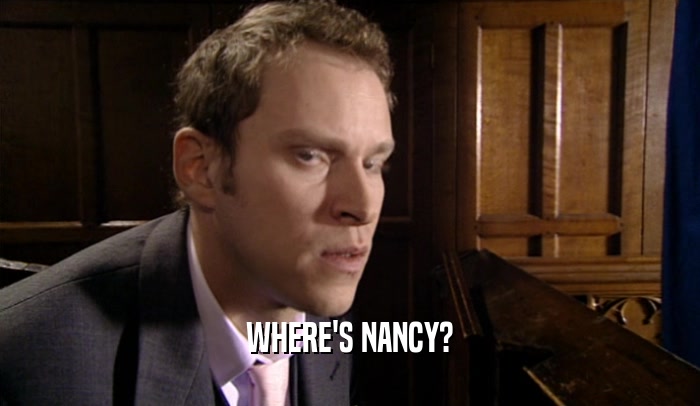 WHERE'S NANCY?  