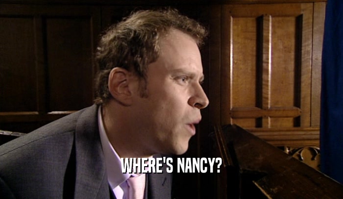 WHERE'S NANCY?  