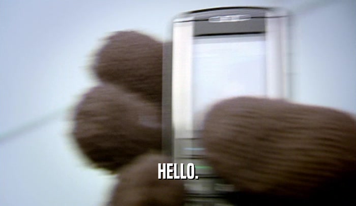 HELLO.  