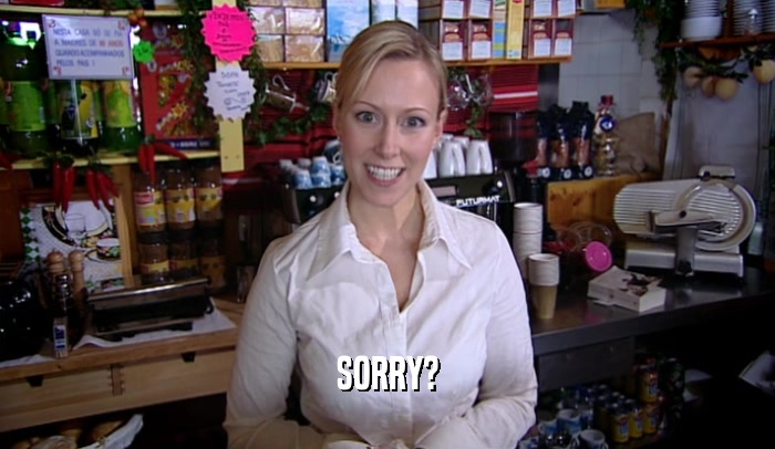 SORRY?  
