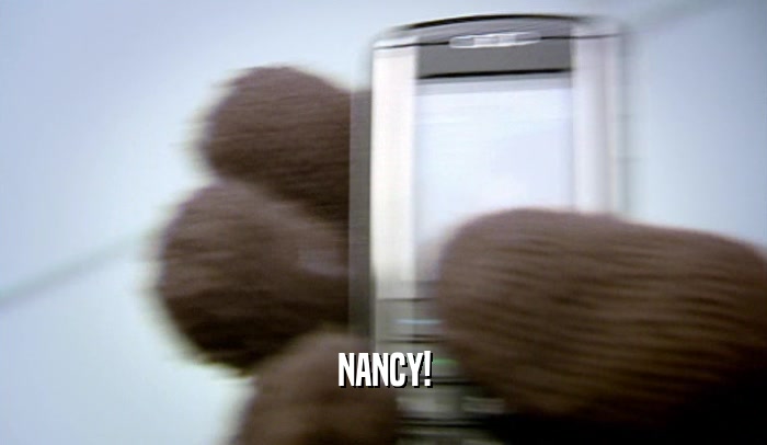 NANCY!
  