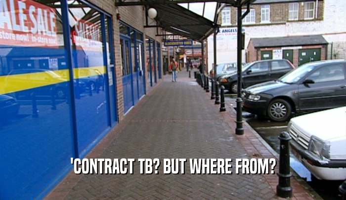 'CONTRACT TB? BUT WHERE FROM?  