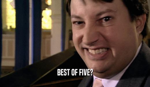 BEST OF FIVE?  