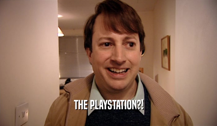 THE PLAYSTATION?!  