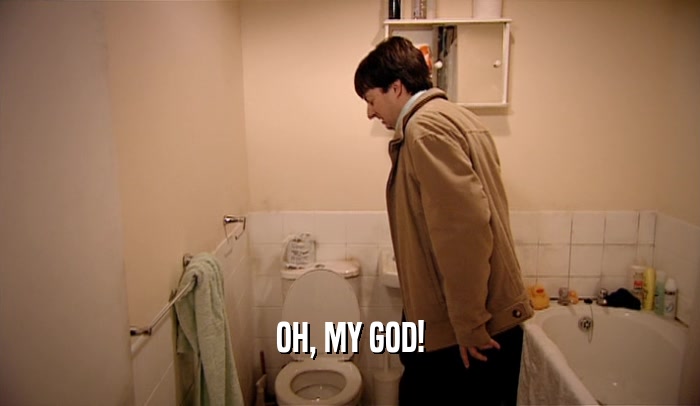 OH, MY GOD!  