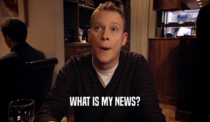 WHAT IS MY NEWS?  