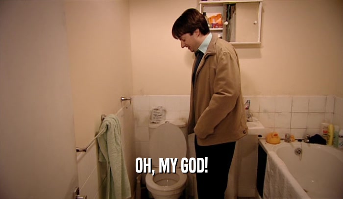 OH, MY GOD!  
