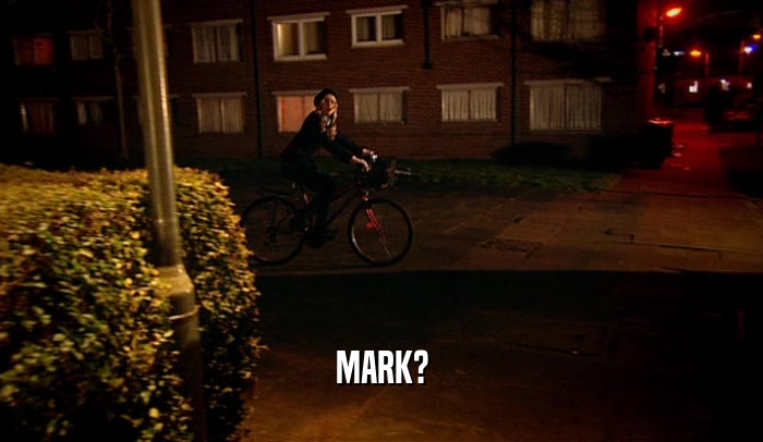 MARK?  