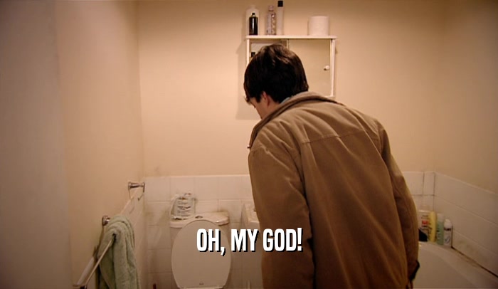 OH, MY GOD!  