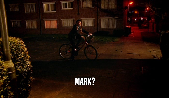 MARK?  