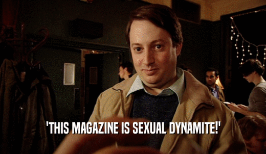 'THIS MAGAZINE IS SEXUAL DYNAMITE!'  
