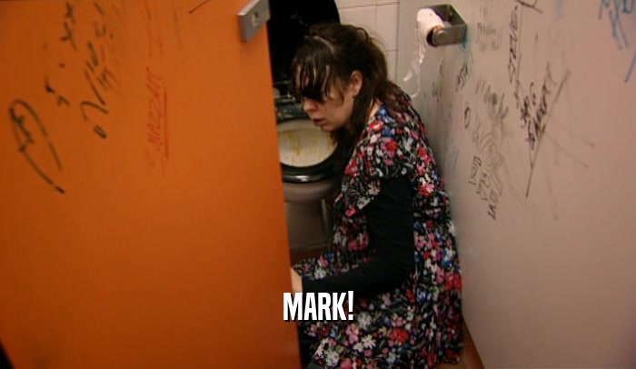 MARK!  