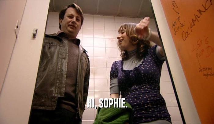 HI, SOPHIE.  