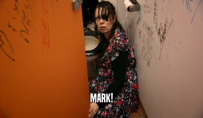 MARK!  