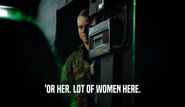 'OR HER. LOT OF WOMEN HERE.  
