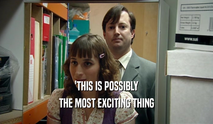 'THIS IS POSSIBLY THE MOST EXCITING THING 