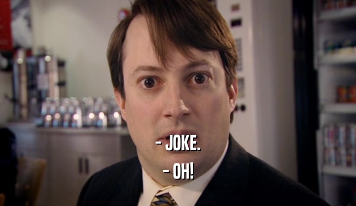 - JOKE. - OH! 