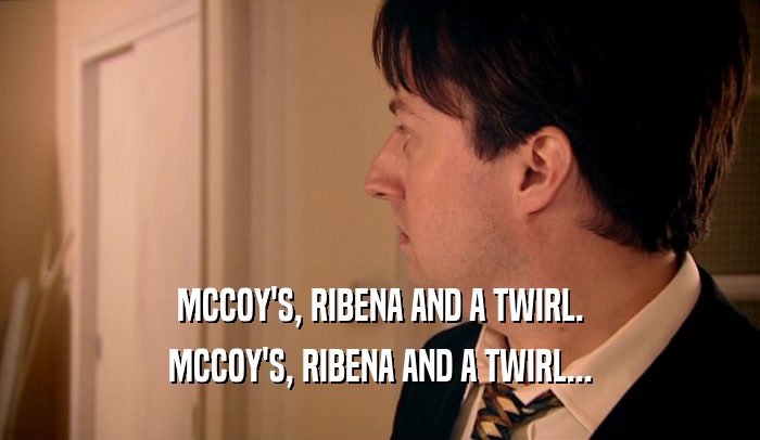 MCCOY'S, RIBENA AND A TWIRL. MCCOY'S, RIBENA AND A TWIRL... 
