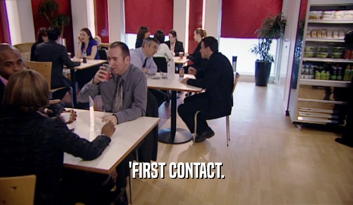 'FIRST CONTACT.  