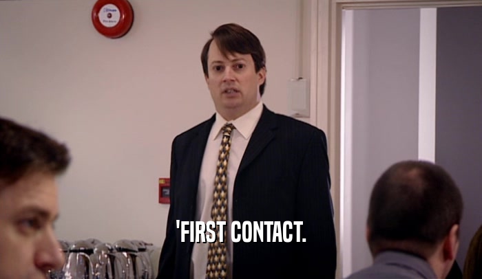 'FIRST CONTACT.  