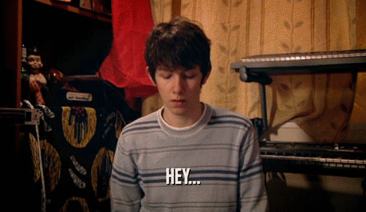 HEY...  
