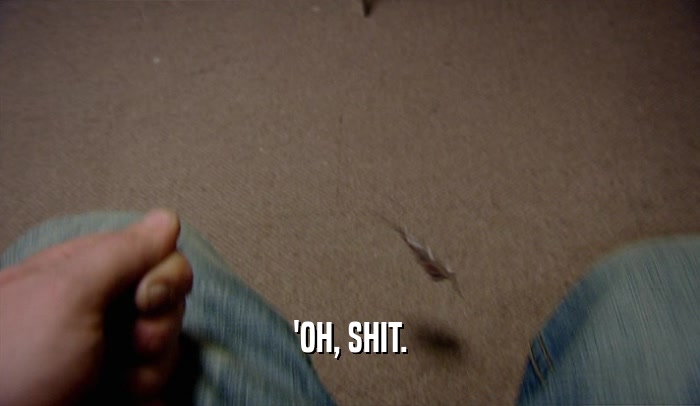'OH, SHIT.  