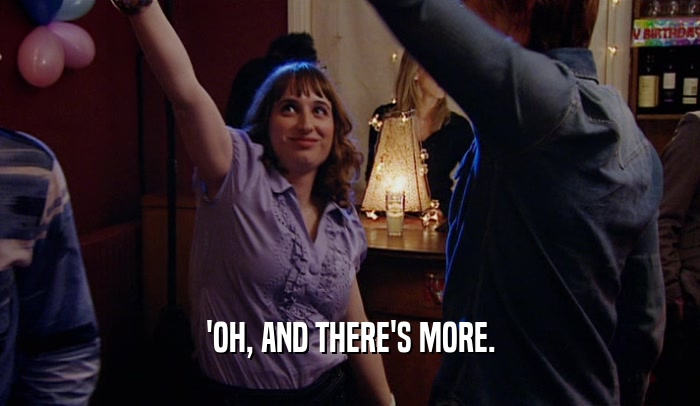 'OH, AND THERE'S MORE.  