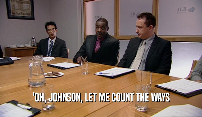 'OH, JOHNSON, LET ME COUNT THE WAYS  