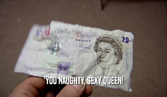 'YOU NAUGHTY, SEXY QUEEN!  