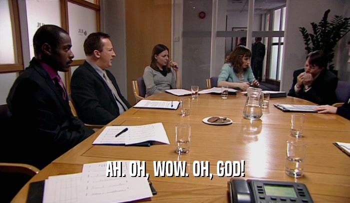 AH. OH, WOW. OH, GOD!  