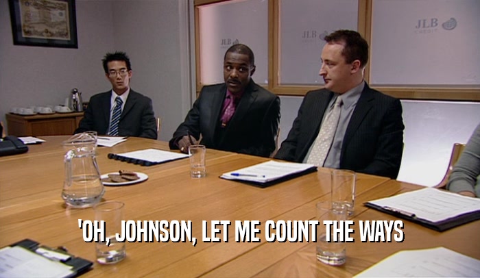'OH, JOHNSON, LET ME COUNT THE WAYS  