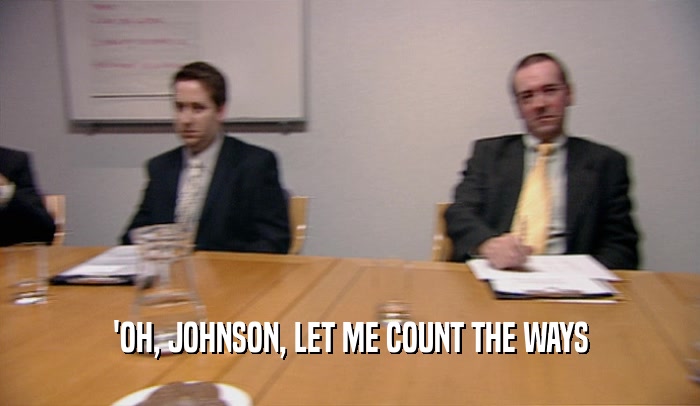 'OH, JOHNSON, LET ME COUNT THE WAYS  