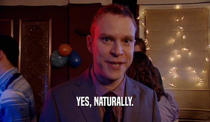 YES, NATURALLY.  