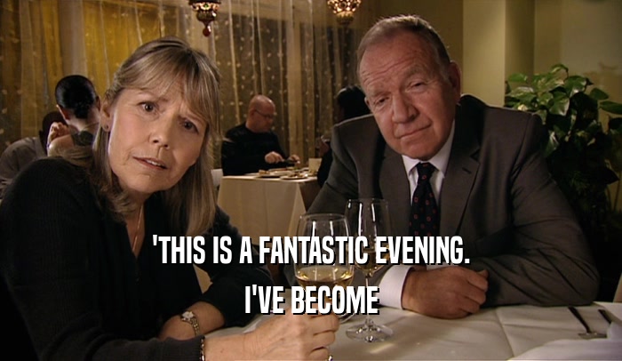 'THIS IS A FANTASTIC EVENING. I'VE BECOME 