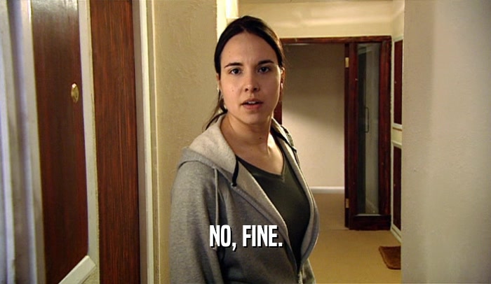 NO, FINE.  