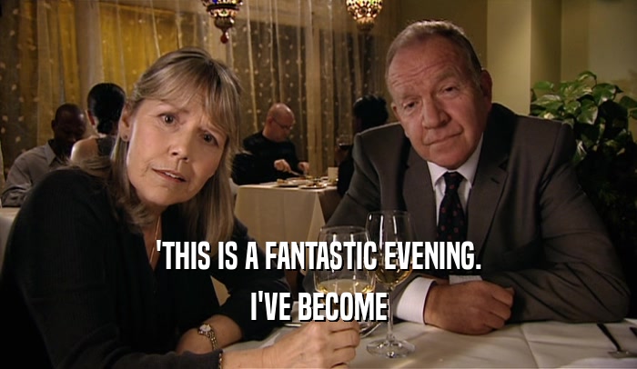 'THIS IS A FANTASTIC EVENING. I'VE BECOME 